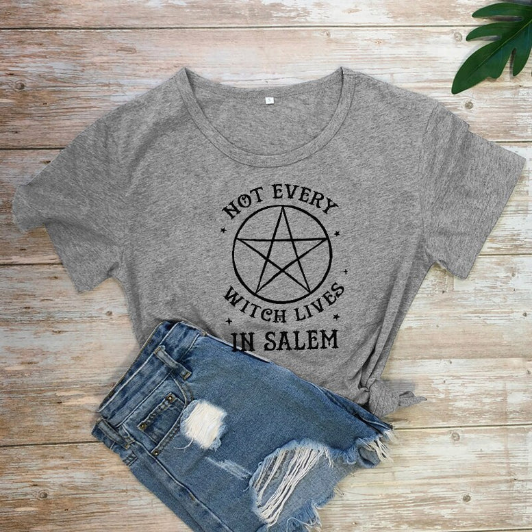 Not Every Witch Lives In Salem T-shirt